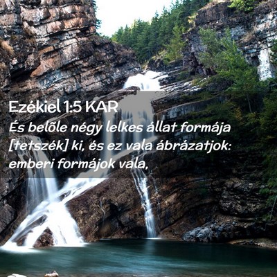 Picture 02 - Ezékiel 1:5 KAR - És belõle négy lelkes állat formája - Bible Verse Picture