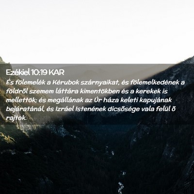 Picture 02 - Ezékiel 10:19 KAR - És fölemelék a Kérubok szárnyaikat, és - Bible Verse Picture