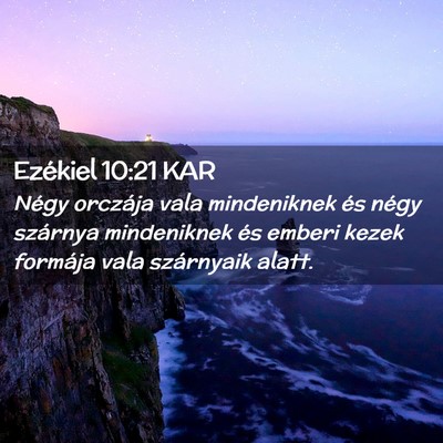 Picture 02 - Ezékiel 10:21 KAR - Négy orczája vala mindeniknek és négy - Bible Verse Picture