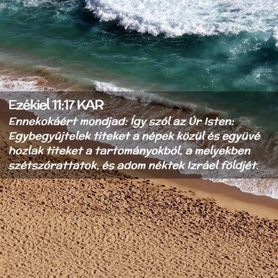Picture 02 - Ezékiel 11:17 KAR - Ennekokáért mondjad: Így szól az Úr Isten: - Bible Verse Picture