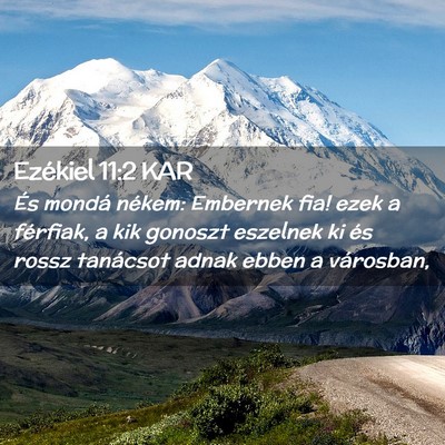 Picture 02 - Ezékiel 11:2 KAR - És mondá nékem: Embernek fia! ezek a férfiak, - Bible Verse Picture