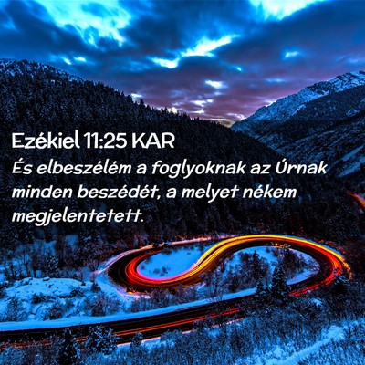 Picture 02 - Ezékiel 11:25 KAR - És elbeszélém a foglyoknak az Úrnak minden - Bible Verse Picture
