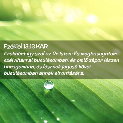 Picture 02 - Ezékiel 13:13 KAR - Ezokáért így szól az Úr Isten: És - Bible Verse Picture