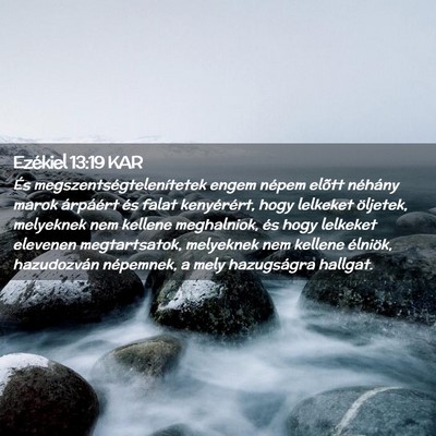 Picture 02 - Ezékiel 13:19 KAR - És megszentségtelenítetek engem népem elõtt - Bible Verse Picture