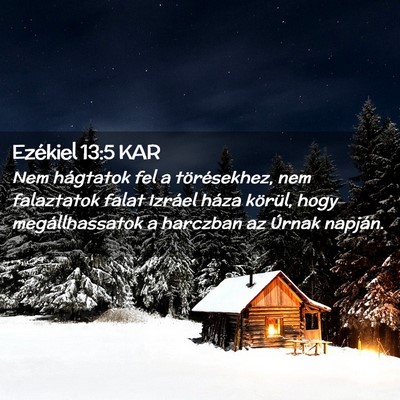 Picture 02 - Ezékiel 13:5 KAR - Nem hágtatok fel a törésekhez, nem falaztatok - Bible Verse Picture