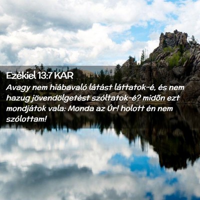 Picture 02 - Ezékiel 13:7 KAR - Avagy nem hiábavaló látást láttatok-é, és - Bible Verse Picture