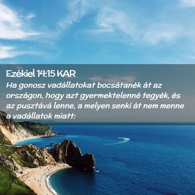 Picture 02 - Ezékiel 14:15 KAR - Ha gonosz vadállatokat bocsátanék át az - Bible Verse Picture