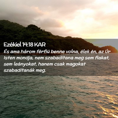 Picture 02 - Ezékiel 14:18 KAR - És ama három férfiú benne volna, élek én, - Bible Verse Picture