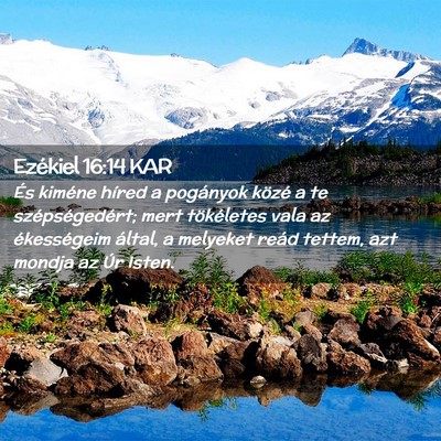 Picture 02 - Ezékiel 16:14 KAR - És kiméne híred a pogányok közé a te - Bible Verse Picture