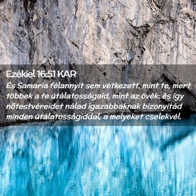 Picture 02 - Ezékiel 16:51 KAR - És Samaria félannyit sem vétkezett, mint te, - Bible Verse Picture