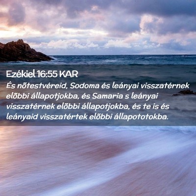 Picture 02 - Ezékiel 16:55 KAR - És nõtestvéreid, Sodoma és leányai - Bible Verse Picture