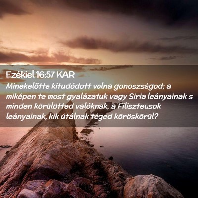 Picture 02 - Ezékiel 16:57 KAR - Minekelõtte kitudódott volna gonoszságod; a - Bible Verse Picture