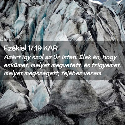 Picture 02 - Ezékiel 17:19 KAR - Azért így szól az Úr Isten: Élek én, hogy - Bible Verse Picture