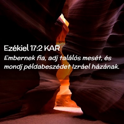 Picture 02 - Ezékiel 17:2 KAR - Embernek fia, adj találós mesét, és mondj - Bible Verse Picture