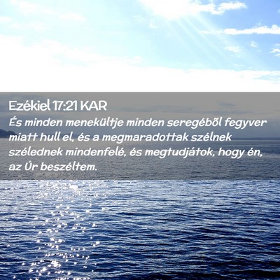 Picture 02 - Ezékiel 17:21 KAR - És minden menekültje minden seregébõl fegyver - Bible Verse Picture