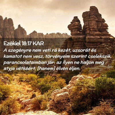 Picture 02 - Ezékiel 18:17 KAR - A szegényre nem veti rá kezét, uzsorát és - Bible Verse Picture