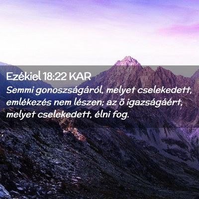 Picture 02 - Ezékiel 18:22 KAR - Semmi gonoszságáról, melyet cselekedett, - Bible Verse Picture