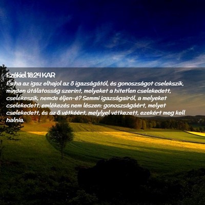 Picture 02 - Ezékiel 18:24 KAR - És ha az igaz elhajol az õ igazságától, és - Bible Verse Picture