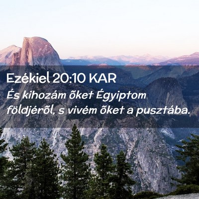 Picture 02 - Ezékiel 20:10 KAR - És kihozám õket Égyiptom földjérõl, s - Bible Verse Picture