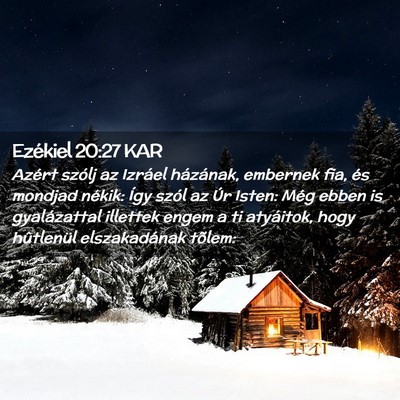 Picture 02 - Ezékiel 20:27 KAR - Azért szólj az Izráel házának, embernek fia, - Bible Verse Picture