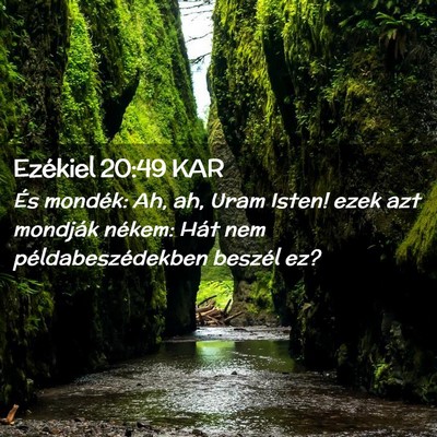 Picture 02 - Ezékiel 20:49 KAR - És mondék: Ah, ah, Uram Isten! ezek azt - Bible Verse Picture