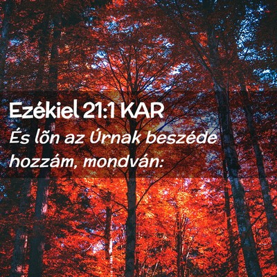 Picture 02 - Ezékiel 21:1 KAR - És lõn az Úrnak beszéde hozzám, - Bible Verse Picture