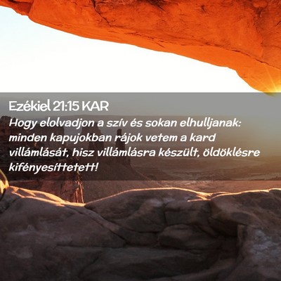 Picture 02 - Ezékiel 21:15 KAR - Hogy elolvadjon a szív és sokan elhulljanak: - Bible Verse Picture