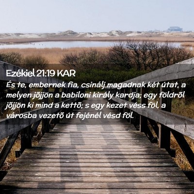 Picture 02 - Ezékiel 21:19 KAR - És te, embernek fia, csinálj magadnak két - Bible Verse Picture
