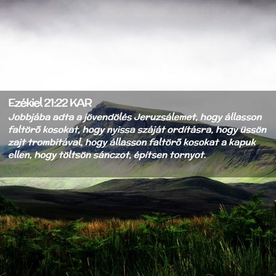 Picture 02 - Ezékiel 21:22 KAR - Jobbjába adta a jövendölés Jeruzsálemet, - Bible Verse Picture