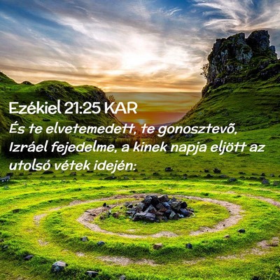 Picture 02 - Ezékiel 21:25 KAR - És te elvetemedett, te gonosztevõ, Izráel - Bible Verse Picture