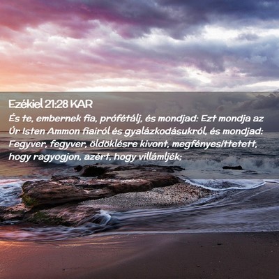 Picture 02 - Ezékiel 21:28 KAR - És te, embernek fia, prófétálj, és mondjad: - Bible Verse Picture