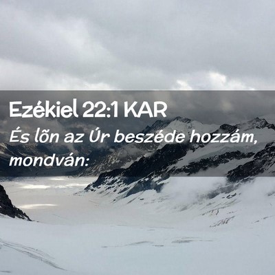 Picture 02 - Ezékiel 22:1 KAR - És lõn az Úr beszéde hozzám, - Bible Verse Picture