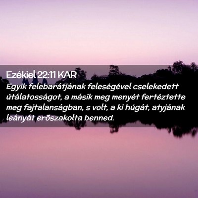 Picture 02 - Ezékiel 22:11 KAR - Egyik felebarátjának feleségével cselekedett - Bible Verse Picture