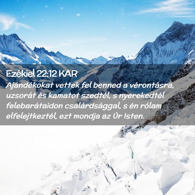 Picture 02 - Ezékiel 22:12 KAR - Ajándékokat vettek fel benned a vérontásra, - Bible Verse Picture
