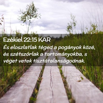 Picture 02 - Ezékiel 22:15 KAR - És eloszlatlak téged a pogányok közé, és - Bible Verse Picture