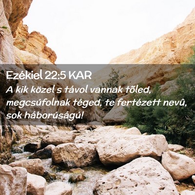 Picture 02 - Ezékiel 22:5 KAR - A kik közel s távol vannak tõled, - Bible Verse Picture