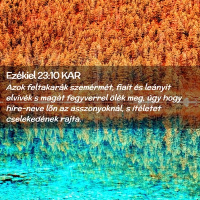 Picture 02 - Ezékiel 23:10 KAR - Azok feltakarák szemérmét, fiait és leányit - Bible Verse Picture