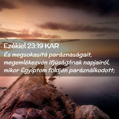 Picture 02 - Ezékiel 23:19 KAR - És megsokasítá paráznaságait, - Bible Verse Picture
