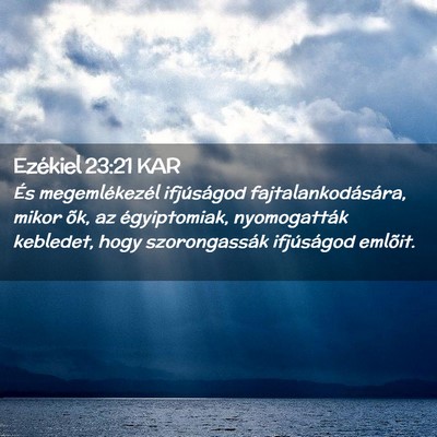 Picture 02 - Ezékiel 23:21 KAR - És megemlékezél ifjúságod - Bible Verse Picture