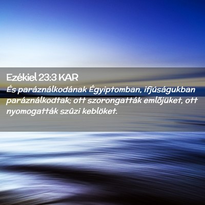 Picture 02 - Ezékiel 23:3 KAR - És paráználkodának Égyiptomban, - Bible Verse Picture
