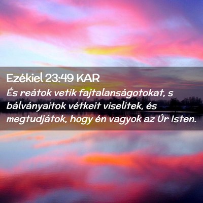 Picture 02 - Ezékiel 23:49 KAR - És reátok vetik fajtalanságotokat, s - Bible Verse Picture