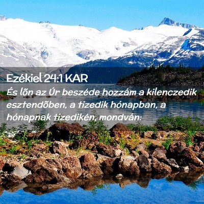 Picture 02 - Ezékiel 24:1 KAR - És lõn az Úr beszéde hozzám a kilenczedik - Bible Verse Picture