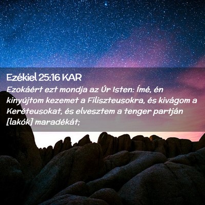 Picture 02 - Ezékiel 25:16 KAR - Ezokáért ezt mondja az Úr Isten: Ímé, én - Bible Verse Picture
