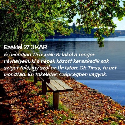 Picture 02 - Ezékiel 27:3 KAR - És mondjad Tírusnak: Ki lakol a tenger - Bible Verse Picture