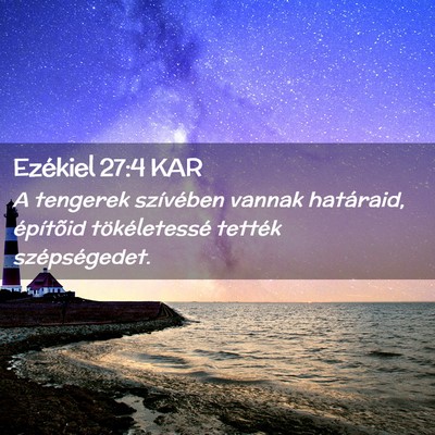Picture 02 - Ezékiel 27:4 KAR - A tengerek szívében vannak határaid, - Bible Verse Picture