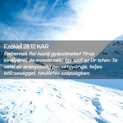Picture 02 - Ezékiel 28:12 KAR - Embernek fia! kezdj gyászéneket Tírus - Bible Verse Picture