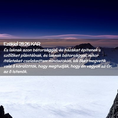 Picture 02 - Ezékiel 28:26 KAR - És laknak azon bátorsággal, és házakat - Bible Verse Picture
