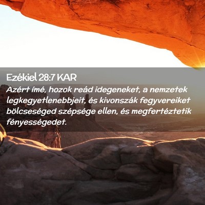 Picture 02 - Ezékiel 28:7 KAR - Azért ímé, hozok reád idegeneket, a nemzetek - Bible Verse Picture