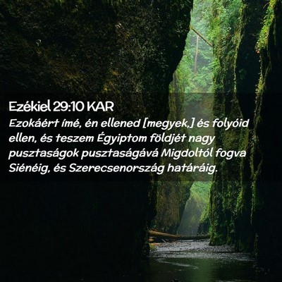 Picture 02 - Ezékiel 29:10 KAR - Ezokáért ímé, én ellened [megyek,] és - Bible Verse Picture