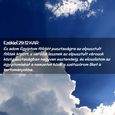 Picture 02 - Ezékiel 29:12 KAR - És adom Égyiptom földjét pusztaságra az - Bible Verse Picture